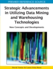 Strategic Advancements in Utilizing Data Mining and Warehousing Technologies: New Concepts and Developments - eBook
