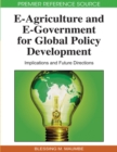 E-Agriculture and E-Government for Global Policy Development: Implications and Future Directions - eBook