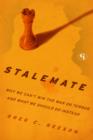 Stalemate : Why We Can't Win The War on Terror and What We Should Do Instead - Book