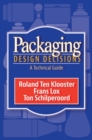 Packaging Design Decisions: A Technical Guide - Book