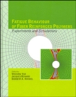 Fatigue Behaviour of Fiber Reinforced Polymers : Proceedings of the Fifth International Conference on Fatigue of Composites (ICFC5) - Book