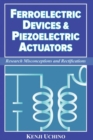 Ferroelectric Devices & Piezoelectric Actuators : Research Misconceptions and Rectifications - Book