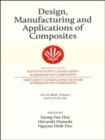 Design, Manufacturing and Applications of Composites : Proceedings of the Eleventh Joint Canada-Japan Workshop on Composites and the First Joint Canada-Japan-Vietnam Workshop on Composites - Book