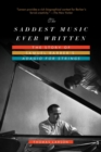 The Saddest Music Ever Written : The Story of Samuel Barber's Adagio for Strings - Book