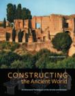 Constructing the Ancient World : Architectural Techniques of the Greeks and Romans - Book