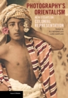 Photography's Orientalism : New Essays on Colonial Representation - eBook