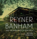 Reyner Banham and the Paradoxes of High Tech - Book