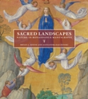Sacred Landscapes - Nature in Renaissance Manuscripts - Book