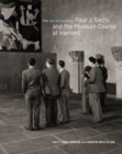 The Art of Curating - Paul J. Sachs and the Museum Course at Harvard - Book