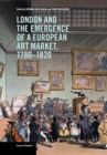 London and the Emergence of a European Art Market, 1780-1820 - Book