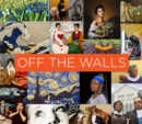 Off the Walls : Inspired Re-Creations of Iconic Artworks - eBook