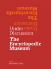 Under Discussion : The Encyclopedic Museum - eBook