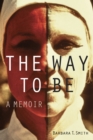 The Way to Be : A Memoir - Book