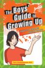 Boys' Guide to Growing Up : Choices & Changes During Puberty - Book