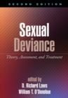 Sexual Deviance : Theory, Assessment, and Treatment - eBook