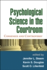 Psychological Science in the Courtroom : Consensus and Controversy - eBook