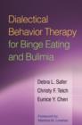 Dialectical Behavior Therapy for Binge Eating and Bulimia - Book