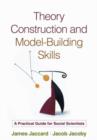Theory Construction and Model-Building Skills, First Edition : A Practical Guide for Social Scientists - Book