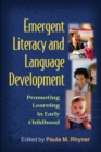 Emergent Literacy and Language Development : Promoting Learning in Early Childhood - eBook