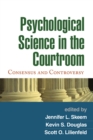 Psychological Science in the Courtroom : Consensus and Controversy - eBook