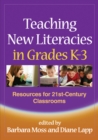 Teaching New Literacies in Grades K-3 : Resources for 21st-Century Classrooms - eBook