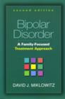 Bipolar Disorder, Second Edition : A Family-Focused Treatment Approach - Book
