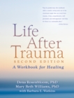 Life After Trauma, Second Edition : A Workbook for Healing - eBook