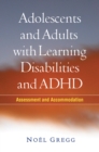 Adolescents and Adults with Learning Disabilities and ADHD : Assessment and Accommodation - eBook