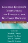 Cognitive-Behavioral Interventions for Emotional and Behavioral Disorders : School-Based Practice - eBook