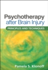Psychotherapy after Brain Injury : Principles and Techniques - eBook