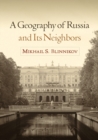 A Geography of Russia and Its Neighbors - eBook