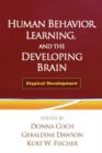 Human Behavior, Learning, and the Developing Brain : Atypical Development - Book
