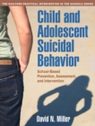 Child and Adolescent Suicidal Behavior : School-Based Prevention, Assessment, and Intervention - eBook