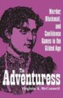 The Adventuress : Murder, Blackmail, and Confidence Games in the Gilded Age - Book