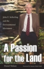 A Passion for the Land : John F. Seiberling and the Environmental Movement - Book