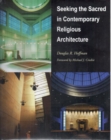 Seeking the Sacred in Contemporary Religious Architecture - Book