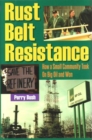 Rust Belt Resistance : How a Small Community Took on Big Oil and Won - Book