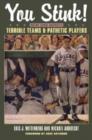 You Stink! : Major League Baseball's Terrible Teams and Pathetic Players - Book