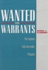 Wanted on Warrants : The Fugitive Safe Surrender Program - Book