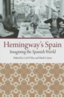 Hemingway's Spain : Imagining the Spanish World - Book