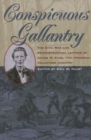 Conspicuous Gallantry : The Civil War and Reconstruction Letters of James W. King, 11th Michigan Volunteer Infantry - Book