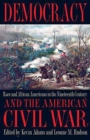 Democracy and the American Civil War : Race and African Americans in the Nineteenth Century - Book