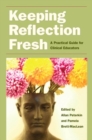 Keeping Reflection Fresh : A Practical Guide for Clinical Educators - Book