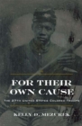 For Their Own Cause : The 27th United States Colored Troops - Book