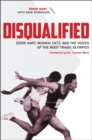 Disqualified : Eddie Hart, Munich 1972, and the Voices of the Most Tragic Olympics - Book
