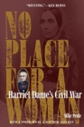 No Place for a Woman : Harriet Dame's Civil War - Book