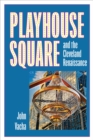 Playhouse Square and the Cleveland Renaissance - Book