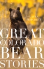 Great Colorado Bear Stories - Book