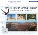 What I Saw in Grand Canyon : A Kid's Guide to the National Park - Book