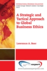 Strategic And Tactical Approach To Global Business Ethics - Book